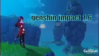 Genshin impact 1.6 -  Hora de relajarse