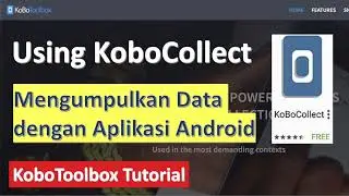 KoboToolbox for Beginners #3. Using KoboCollect | Menggumpulkan Data dengan Aplikasi Android