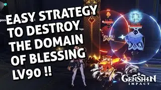 GENSHIN IMPACT: EASY STRATEGY FOR DOMAIN OF BLESSING LEVEL 90 - ARTIFACT FARMING !!