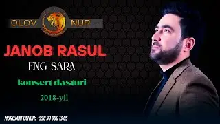 JANOB RASUL ENG SARA KONSERT DASTURI 2018-YIL | ЖАНОБ РАСУЛ ЭНГ САРА КОНСЕРТ ДАСТУРИ 2018-ЙИЛ