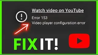 Fix YouTube Error 153 | Video Player Configuration Error (2025 Solution)