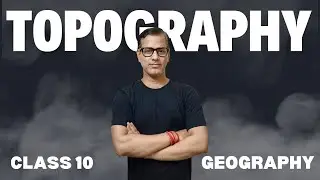 Topography One Shot | Topographical Maps ICSE Class 10 |@sirtarunrupani