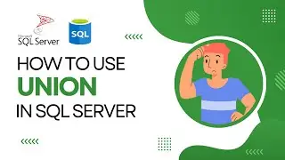 How to use UNION in SQL || Understanding about UNION Operator in SQL || SQL Union || SQL