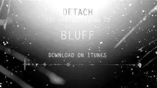 DETACH - BLUFF [OFFICIAL AUDIO]