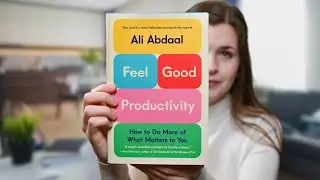 🎉 Feel Good Productivity | Ali Abdaal Book Review