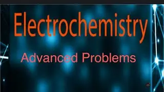 Elctrochemistry JEE Advanced Typical Problems| Let's Make it simple Together