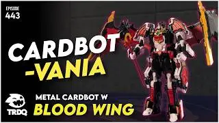 TRDQ: Metal Cardbot W: Blood Wing Review