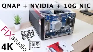 QNAP Upgrades - NVIDIA GPU and 10Gbe NIC [4k]