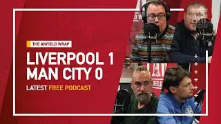 Liverpool 1 Manchester City 0: The Anfield Wrap