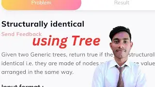 Structurally identical using Tree || coding ninjas || java