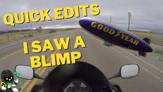 Quick Edits - I Saw A Blimp