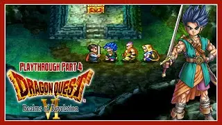 Dragon Quest VI | Playthrough | Part 4: Onward to Amor