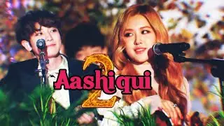🎸🎶Aashiqui 2  Movie Trailer (fmv)  || Chanyeol & Rose || Kpop Movie Mix