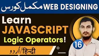 16 JavaScript Logic operators | JavaScript Tutorials In Urdu/Hindi 