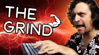How to survive THE GRIND