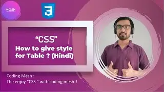How to give style for Table ? (Hindi) | Table in CSS (Hindi) | CSS Tutorials | Coding Mesh |