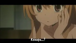 Waktu Yang Salah - AMV Toradora