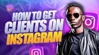 How to Get Clients on Instagram in 2025 💰