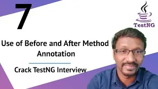 TestNG Interview Questions & Answers : 7 Use of Before and After Method Annotation