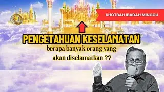 PENGETAHUAN KESELAMATAN - Berapa Banyak yang Akan Selamat? | Semua Manusia Butuh Yesus Kristus