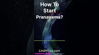 How To Start Pranayama? (LindiYoga.com)