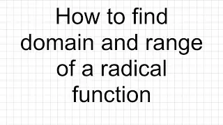 Finding Domain and Range of a Radical Function