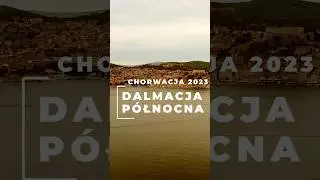 Chorwacja 2023 Dalmacja północna | Film z podróży | Croatia travel #chorwacja #croatia  #shorts