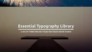 'Essential Typography Library' | Free VEGAS Movie Studio Template