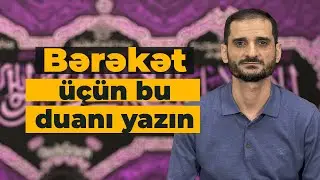 BƏRƏKƏT DUASI | Bərəkəti artıran və yox edən səbəblər - Seyyid Elman