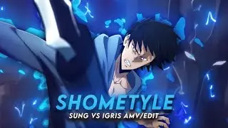 Shometyle I Sung Vs Igris Solo Leveling [AMV/EDIT]4K