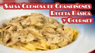 Creamy Mushroom Sauce: Basic and Gourmet Recipe