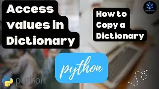 How to Access Values in Python Dictionary | Copying a Dictionary in Python |Dictionary Methods
