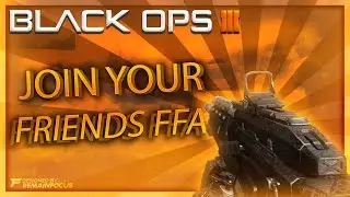 Black Ops 3 } How to join your friends } Free For All } PS4( STILL WORKS )