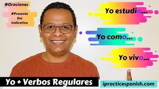Yo + Verbos Regulares en Presente