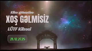 2025-12-28 Kilsə Toplantısı / Служение Церкви