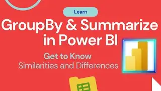 GROUPBY vs SUMMARIZE in Power BI || Difference between GroupBy & Summarize || Power BI Tutorial
