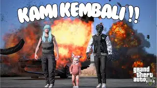 AMI ANA DAN BABEH JO TELAH KEMBALI !! - GTA 5 ROLEPLAY