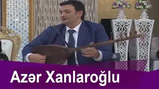 Aşıq Azer Xanlaroğlunun 