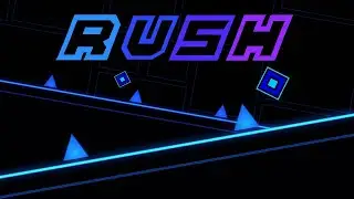Rush by DHaner (me) | Geometry Dash 2.11