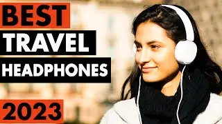 Top 5 Best Travel Headphones in 2023