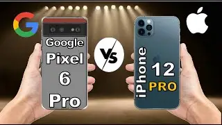 Pixel 6 Pro vs IPhone 12 Pro - Specs Comparison