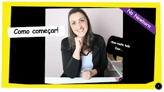 Como começar a trabalhar com Newborn!