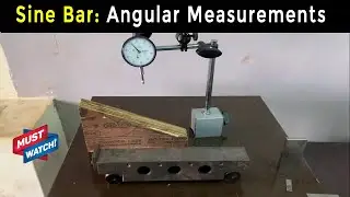 Sine Bar: Set-up and Actual Measurements II Angular Measurements II Sine Bar