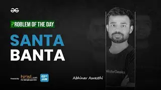 Problem of The Day: 02/06/2023 | Santa Banta | Abhinav Awasthi