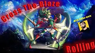 Cross The Blaze-Summoning With Alpha-Male