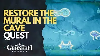 Restore the Mural in the Cave Genshin Impact
