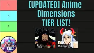 [UPDATED] The ULTIMATE Anime Dimensions TIER LIST!