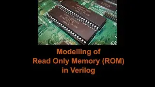 Modelling of Memory Part-2| Modelling Read Only Memory (ROM)|Verilog| Part 25