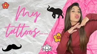 My tattoos | Story behind my tattoos | ArpithaAbhishek