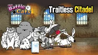 Traitless Citadel (Floor 1-10) - The Battle Cats